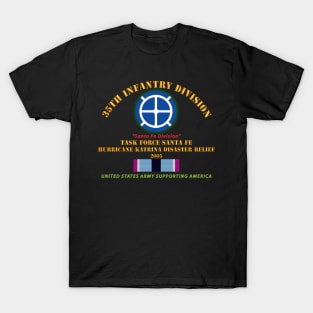 35th Infantry Div - Katrina Disaster Relief  w HSM SVC T-Shirt